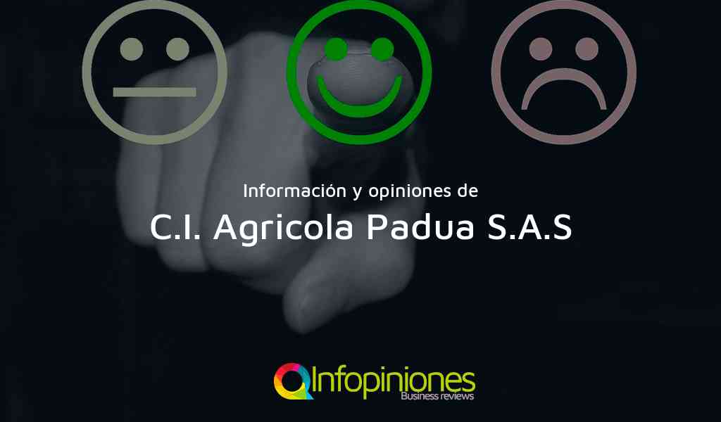 Información y opiniones sobre C.I. Agricola Padua S.A.S de Rionegro